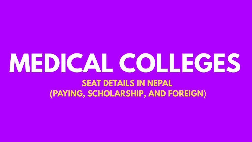 Medical Colleges And Seat Details In Nepal (Paying, Scholarship, and Foreign)