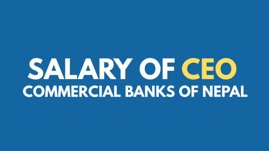 Salary of CEOs of Commercial Banks of Nepal