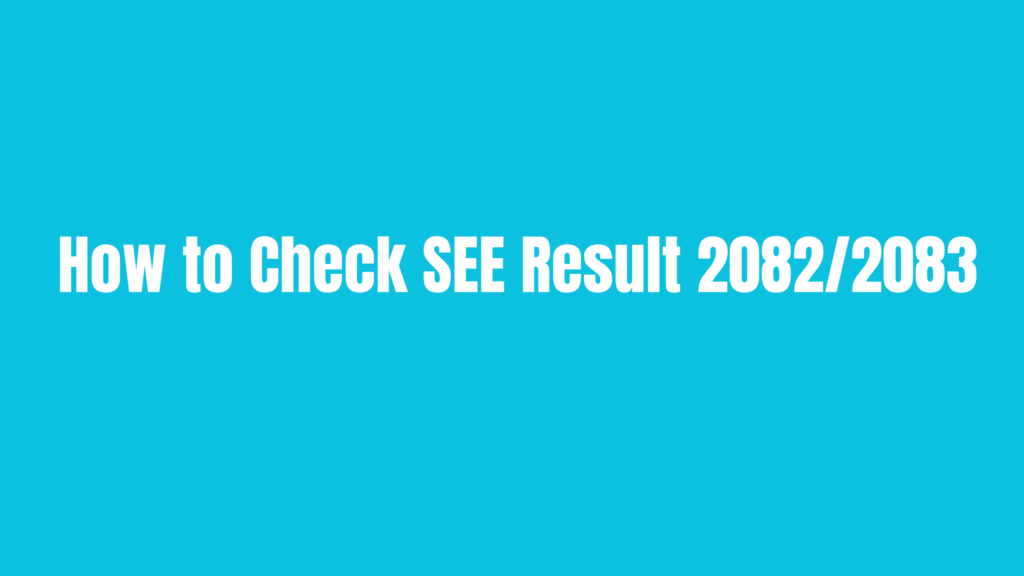 How to Check SEE Result 2082/2083